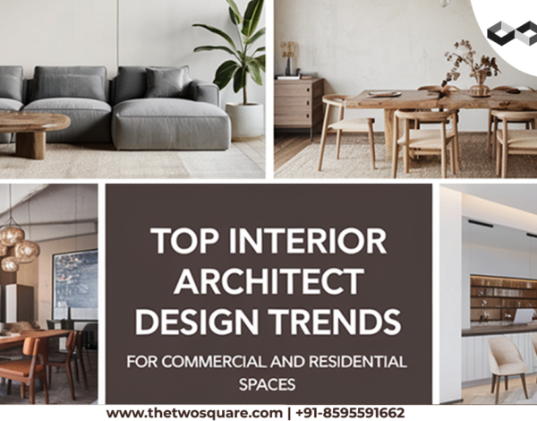 Top Interior Architect Design Trends for Commercial and Residential Spaces in 2024