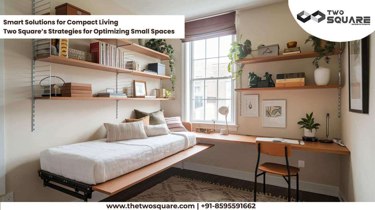 Smart Solutions for Compact Living: Two Square’s Strategies for Optimizing Small Spaces
