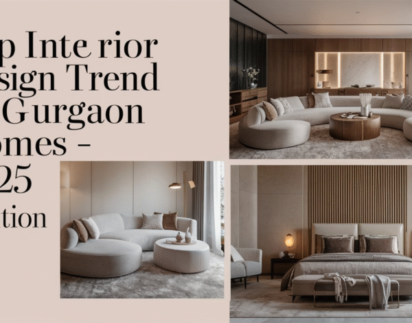 Top Interior Design Trends in Gurugram